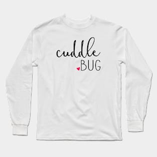Cuddle Bug Long Sleeve T-Shirt